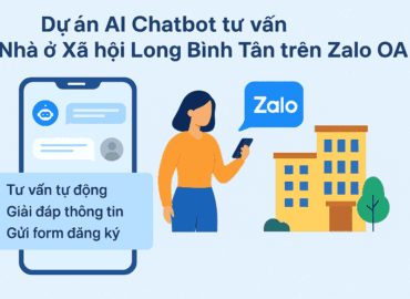 Dự án AI Chatbot tư vấn Nhà ở Xã hội Long Bình Tân trên Zalo OA